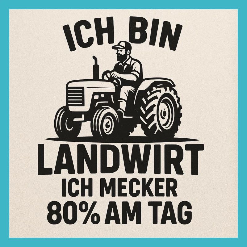 Ich bin Landwirt 80% am Tag