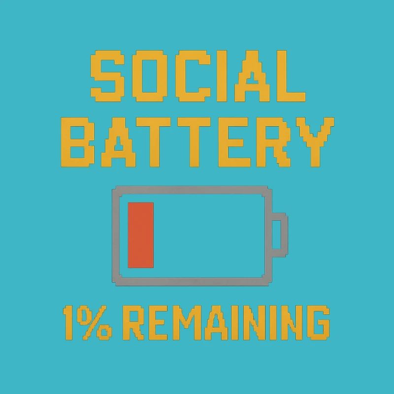 Social Battery 1%