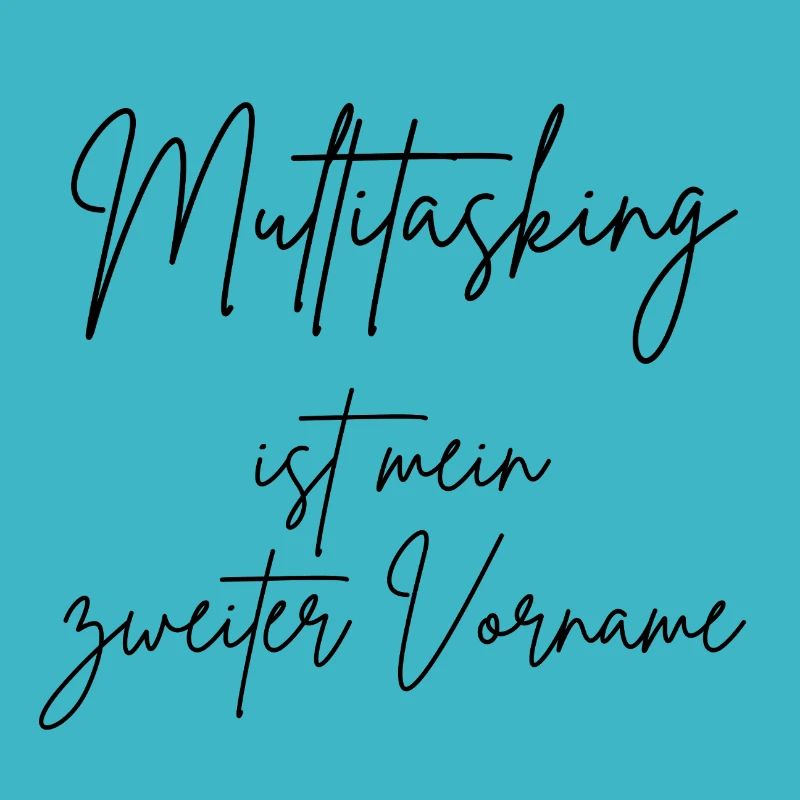 Multitasking is my middle name