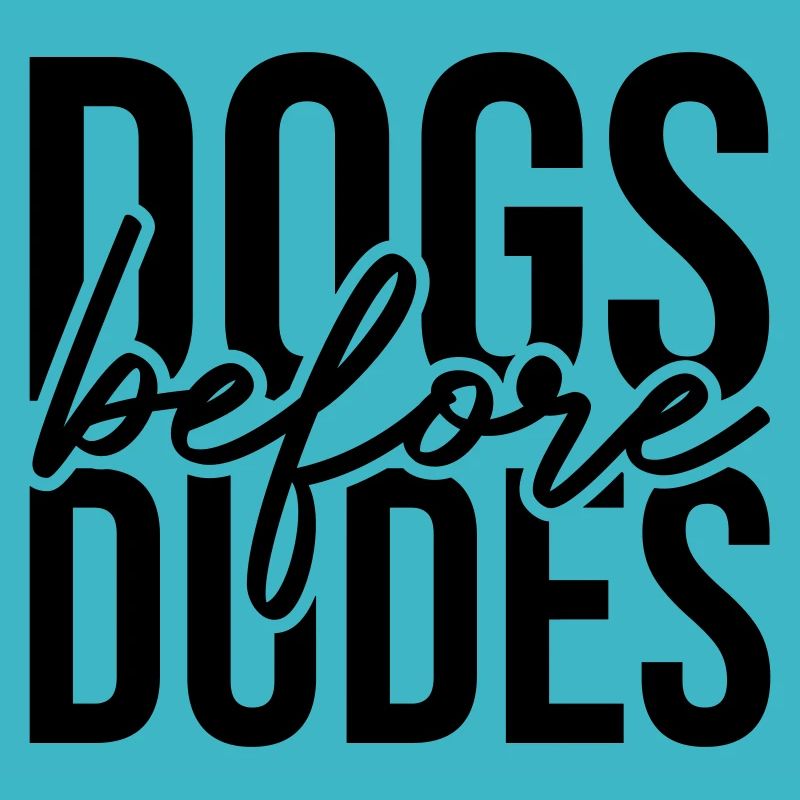 Dogs before Dudes