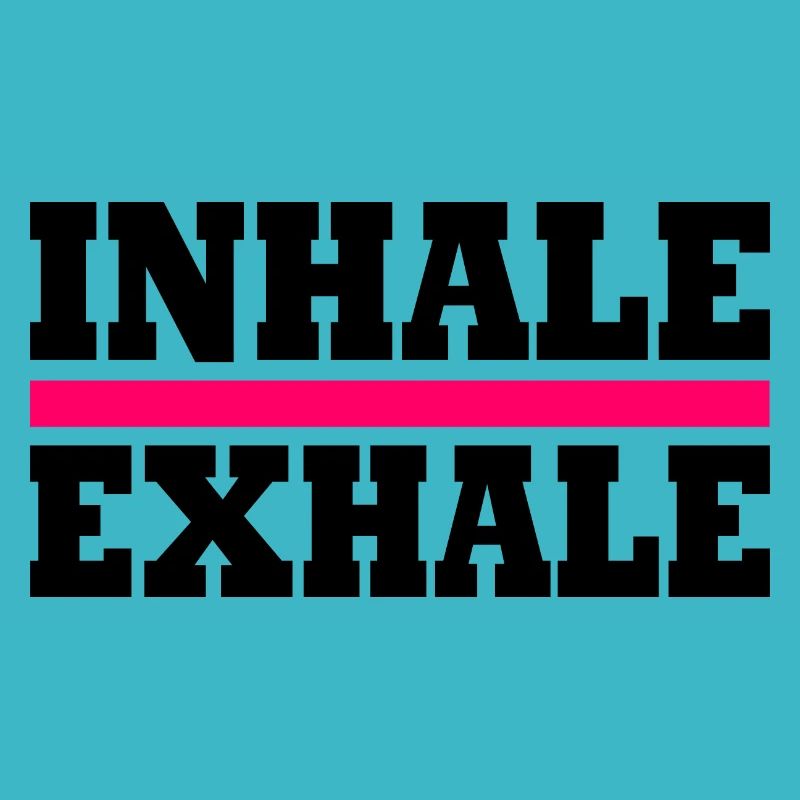 Inhale exhale