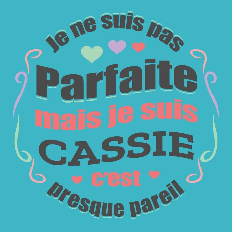 CASSIE PARFAITE - PRENOM CASSIE