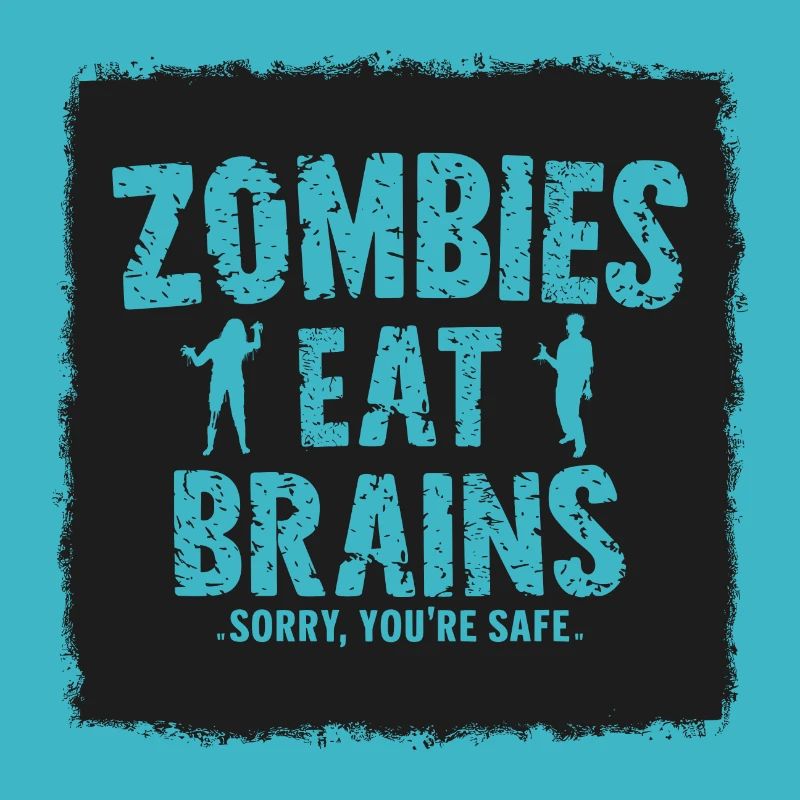 Zombies Eat Brains Lustiger Spruch Sprüche Zitat