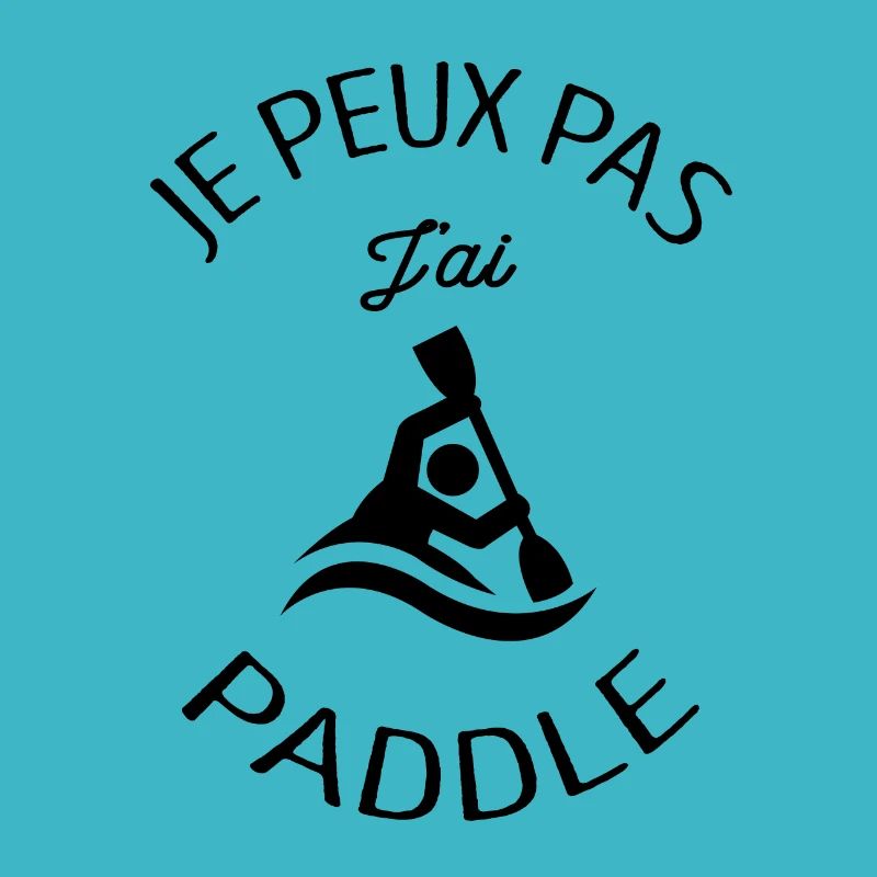 JE PEUX PAS J'AI PADDLE