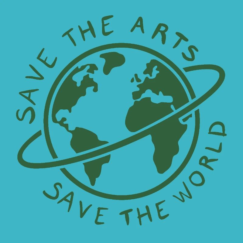 Save the Arts Save the World Earth Environmental Activist