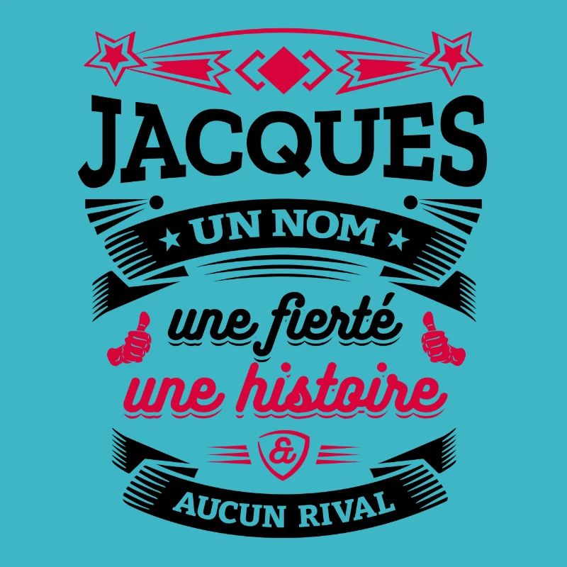 JACQUES UN NOM UNE FIERTÉ AUCUN RIVAL
