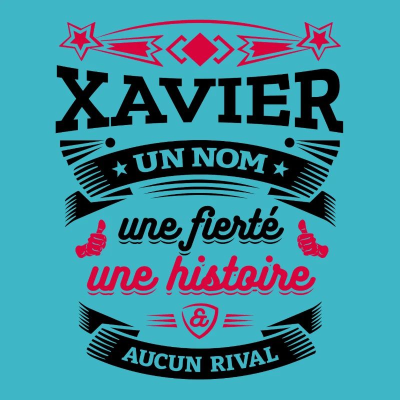 XAVIER UN NOM UNE FIERTÉ AUCUN RIVAL