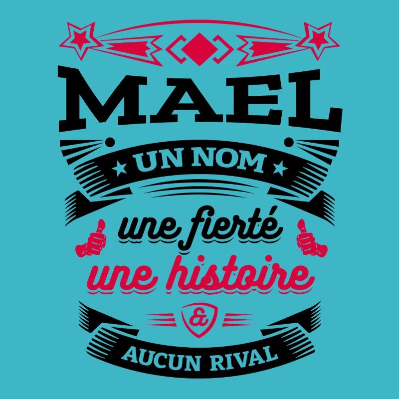 MAEL UN NOM UNE FIERTÉ AUCUN RIVAL