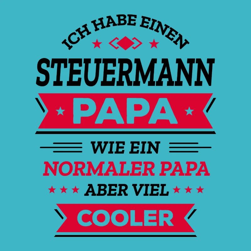 STEUERMANN PAPA - COOLER ALS NORMAL, HELD, NAVI
