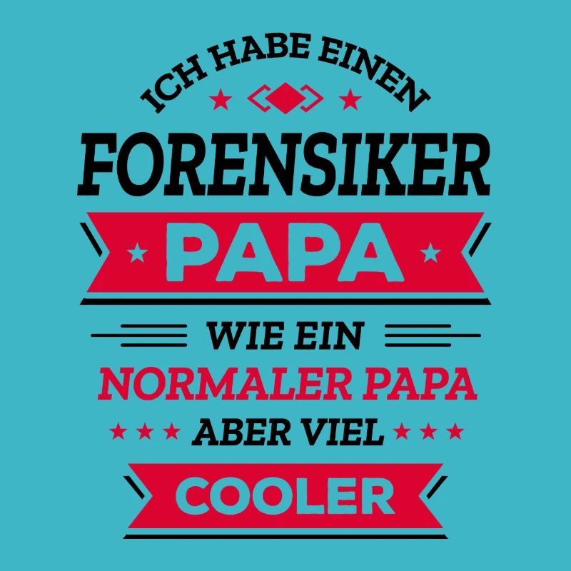 FORENSIKER PAPA - COOLER ALS NORMAL, VATERTAG