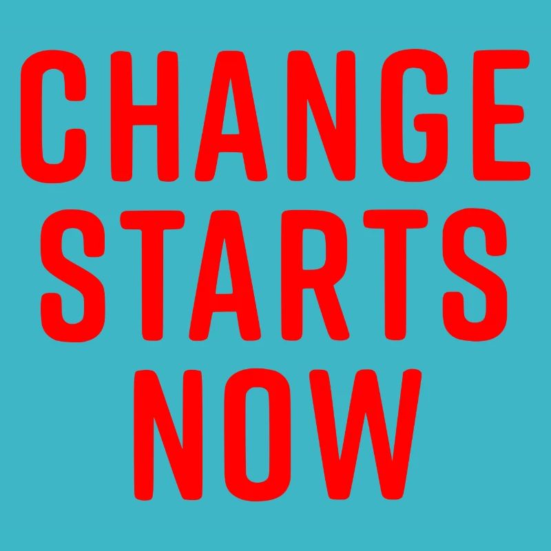 Change starts now