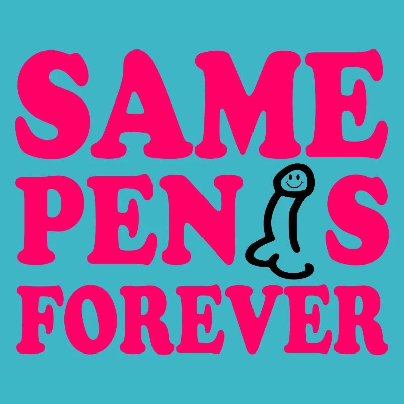Same penis forever