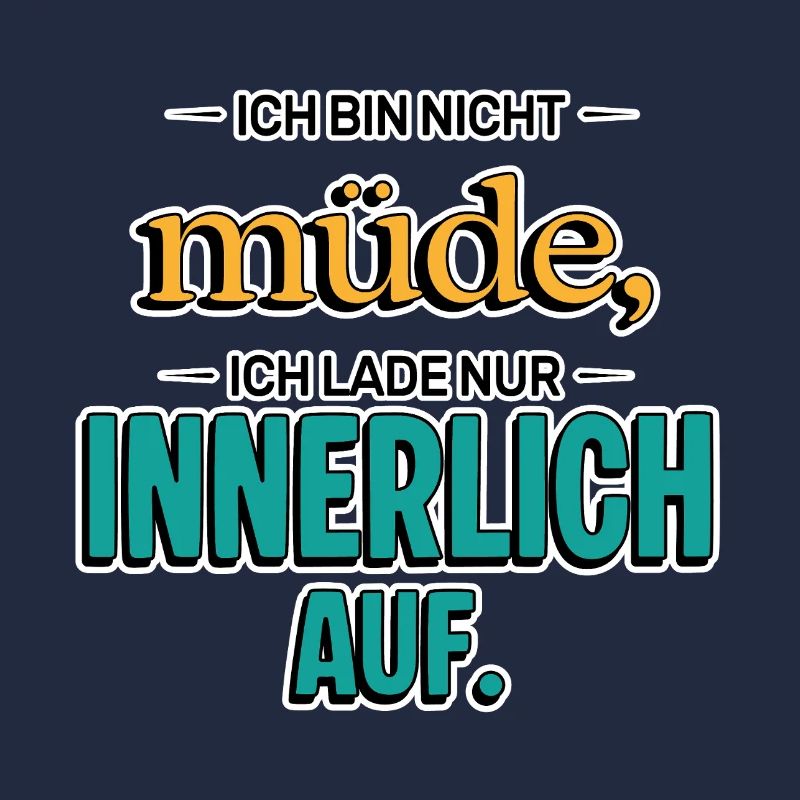 Ich bin nicht müde – Lustiger Spruch