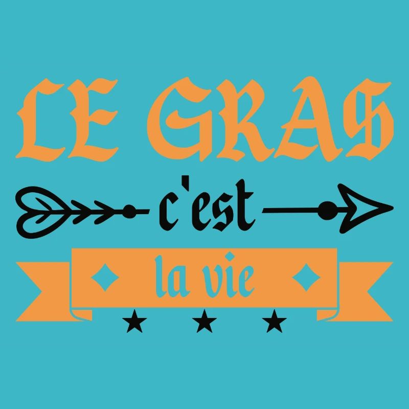 Le Gras C'est La Vie