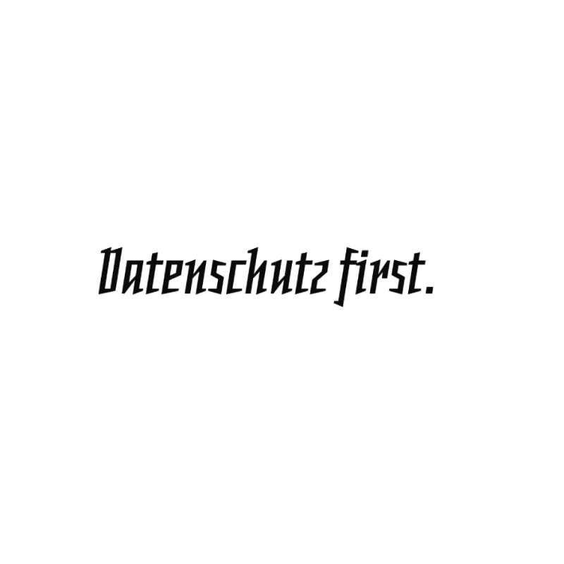 Datenschutz first.