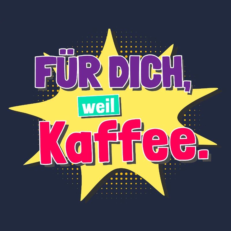 Für dich, weil Kaffee. – Comic Spruch Geschenkidee