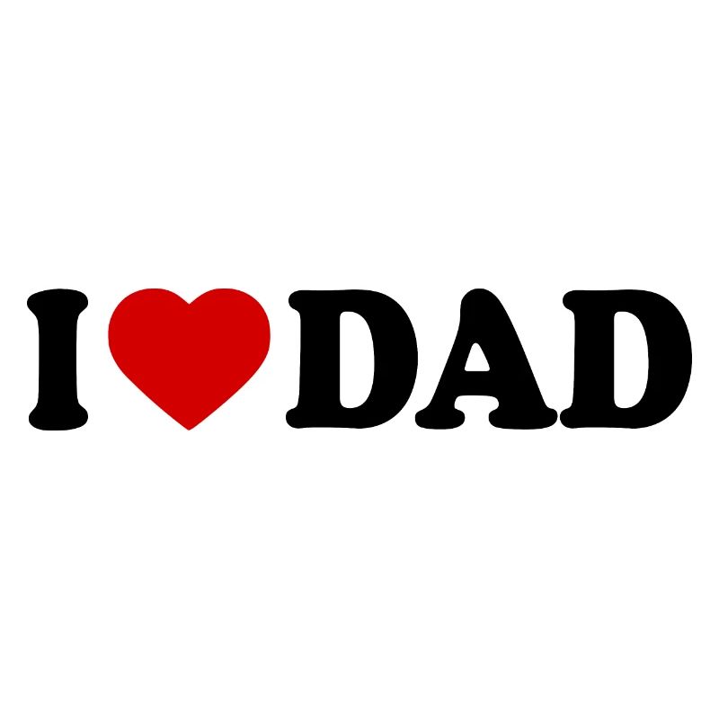 I love dad