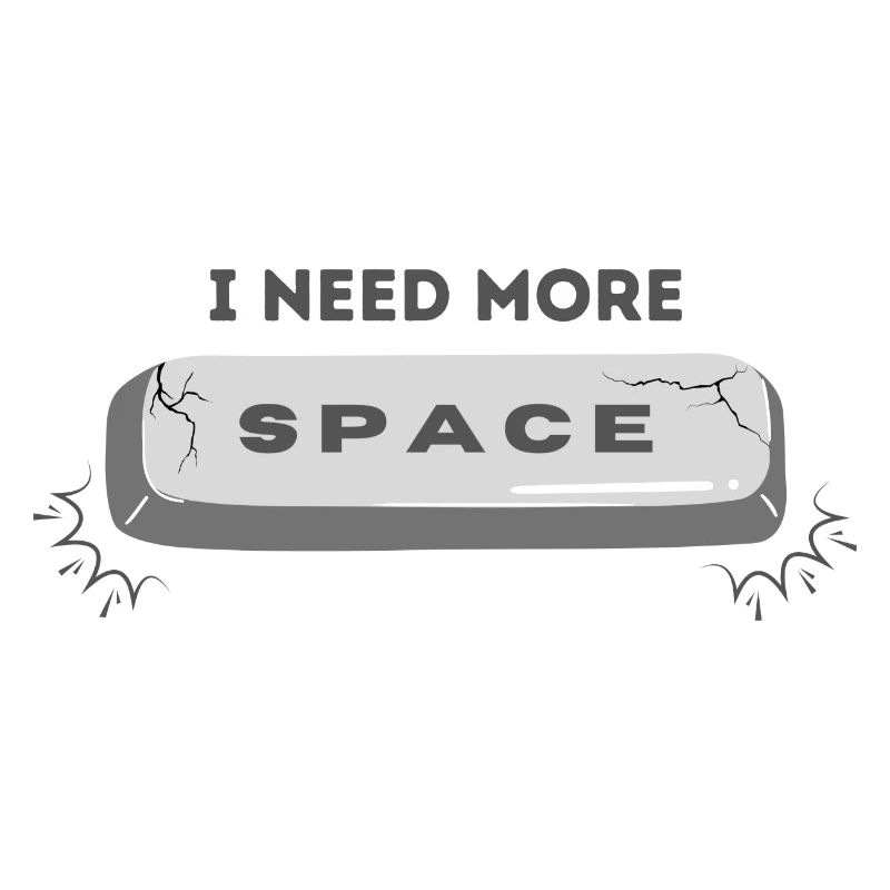 I need more space
