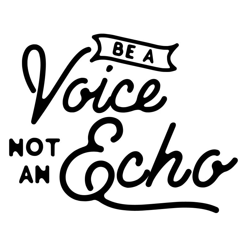 Be a Voice Not an Echo - Leadership Integrity