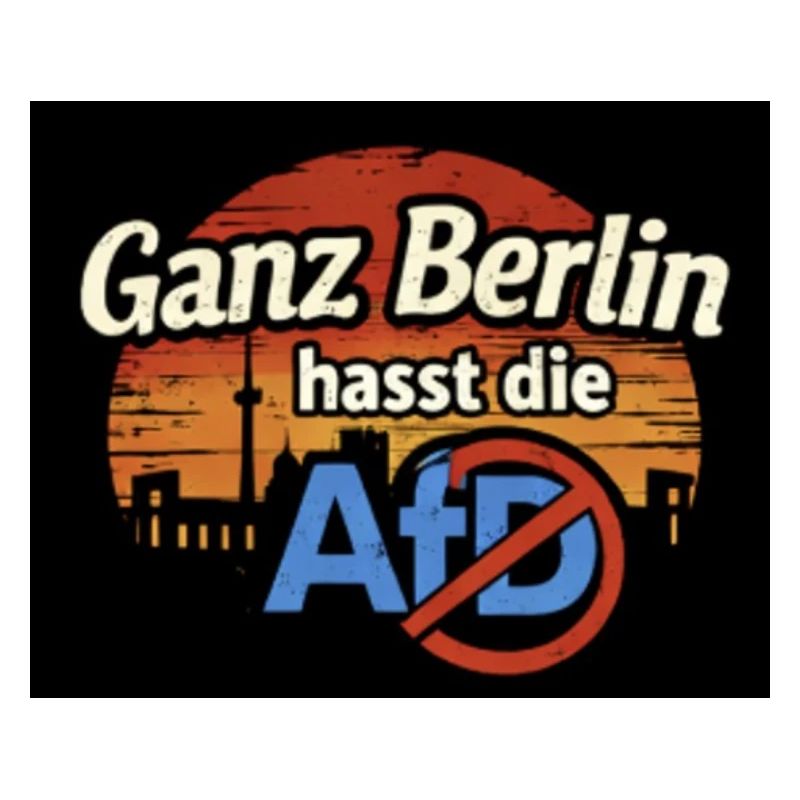 Ganz Berlin hasst die AfD