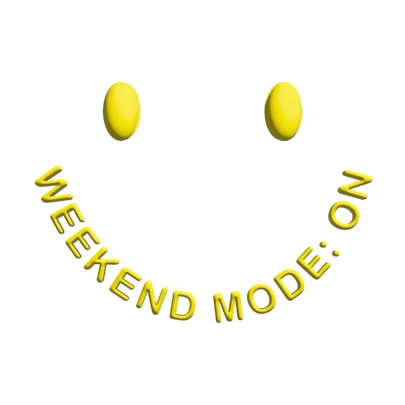 Weekend Mode ON Good Mood Smile