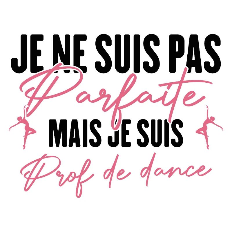 Pas Parfaite Mais Prof De Danse Professeure Cadeau