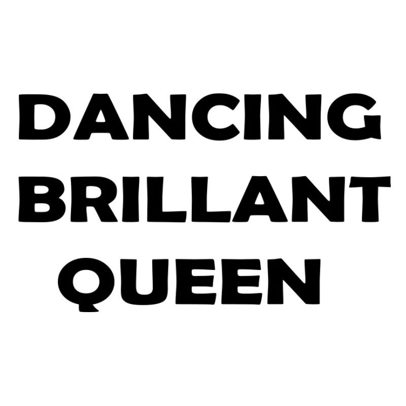 dancing brillant queen