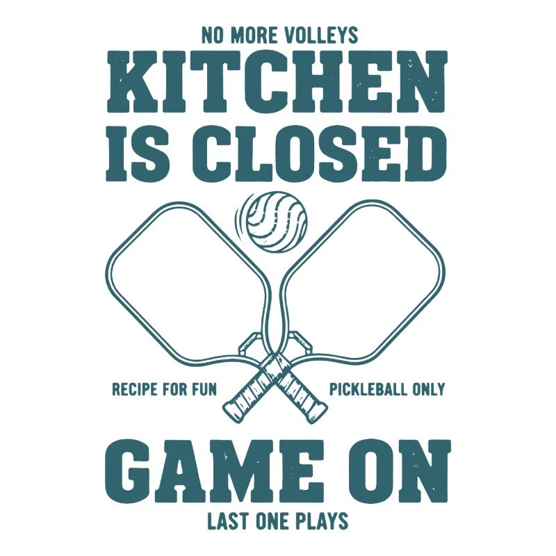 Pickleball Funny Player Kitchen Is Closed Game On