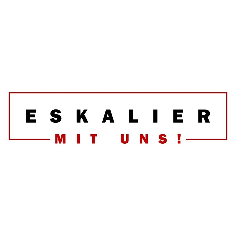 Eskalier mit uns