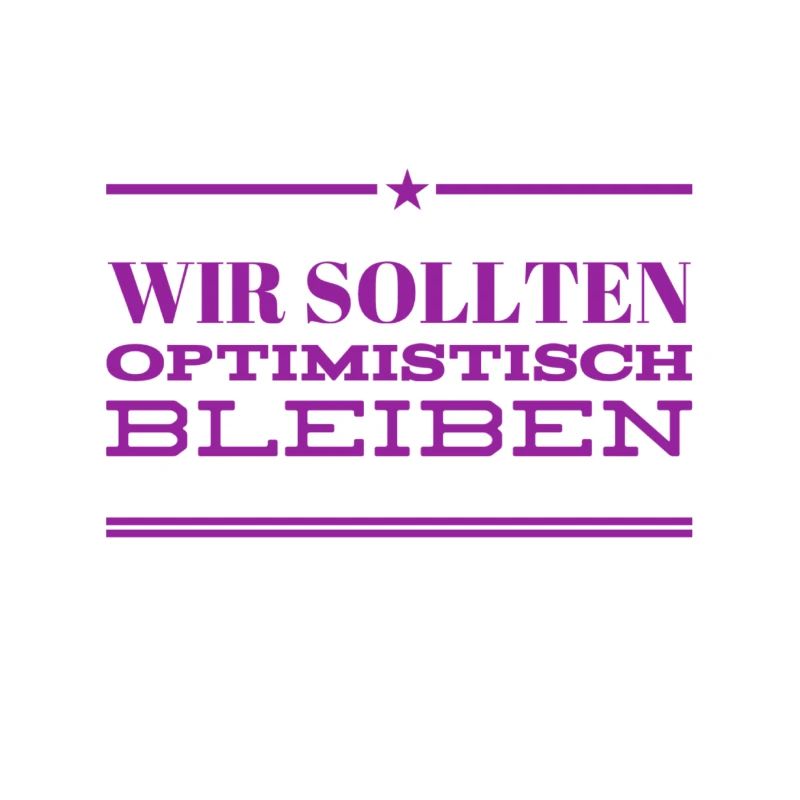 bleiben wir optimistisch
