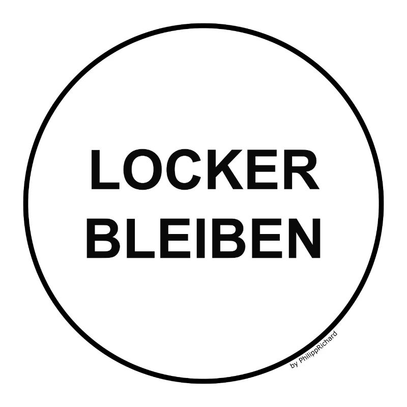 Locker bleiben!