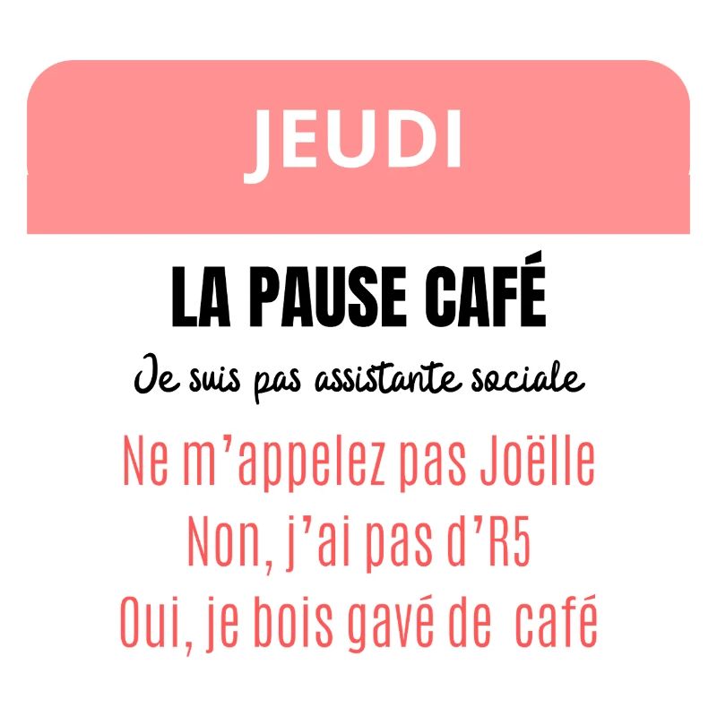 La pause café - Je suis pas assistante sociale