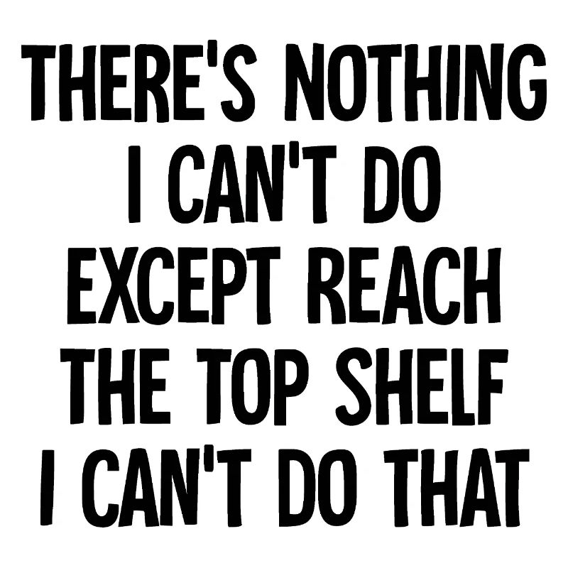 Funny Sarcastic Top Shelf Graphic
