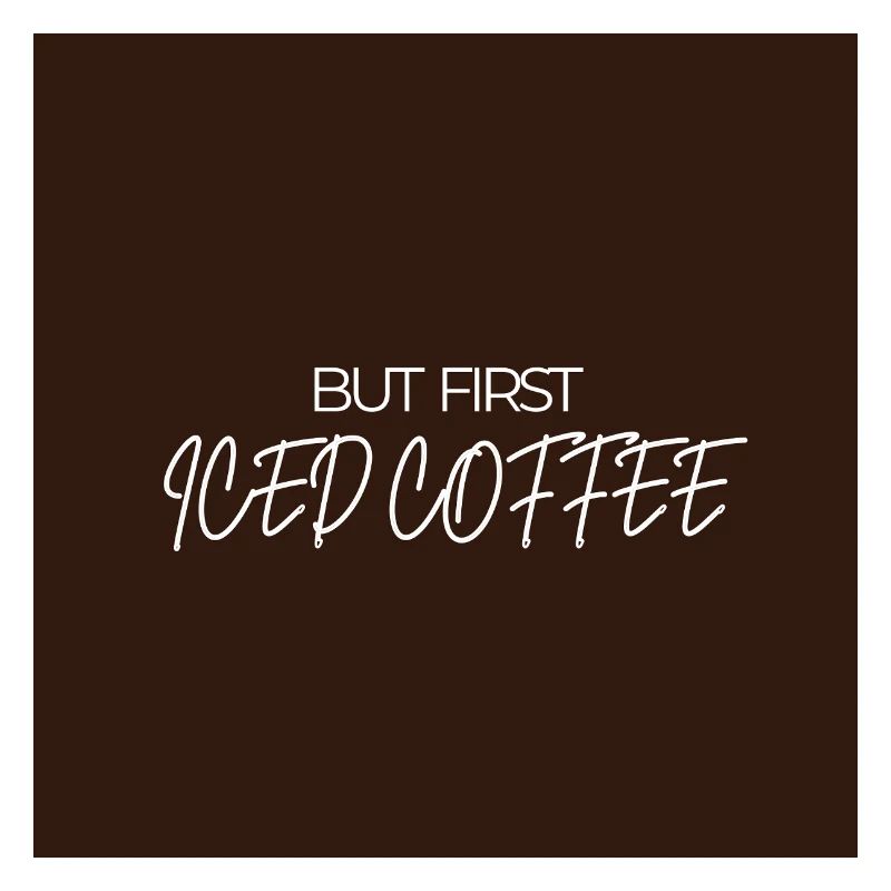 "BUT FIRST ICED COFFEE" Graphic Tee Design
