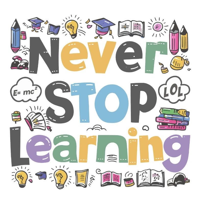 Never Stop Learning Schule Schüler Spruch