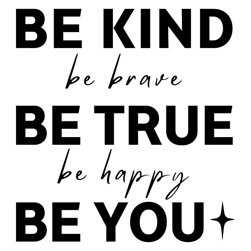 Sei freundlich. Sei wahrhaftig. Sei du selbst.