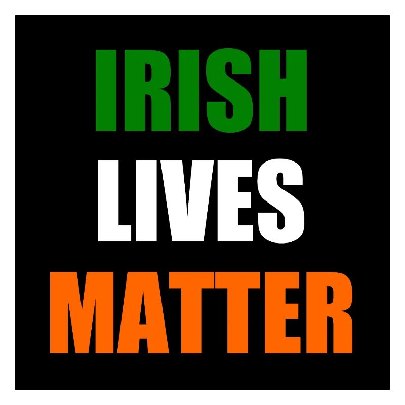 Irish lives matter