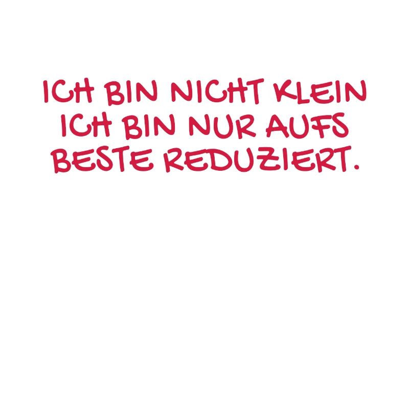Ich bin nicht klein Spruch.
