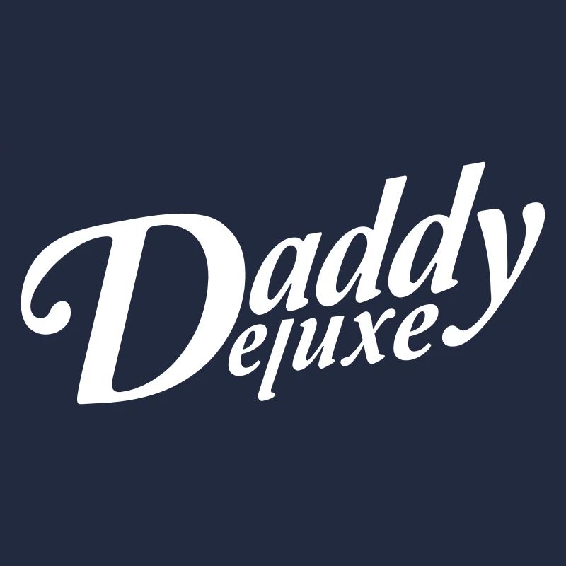 Daddy Deluxe Dad Ever Best Dad in the World Love