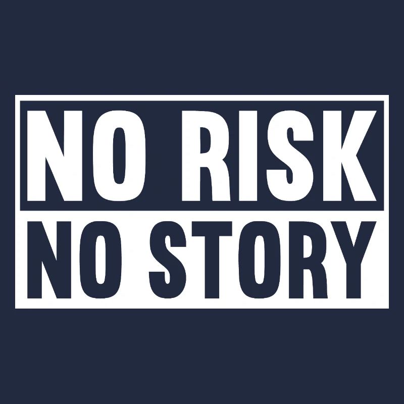 No Risk No Story