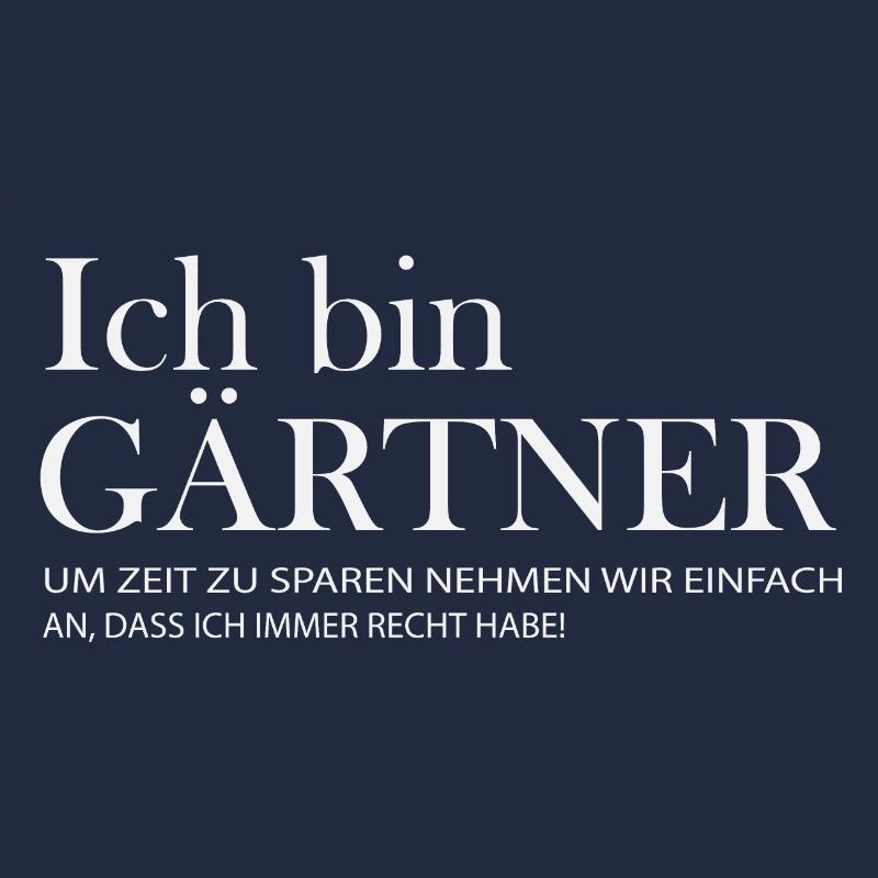 Gärtner Spruch: Immer Recht