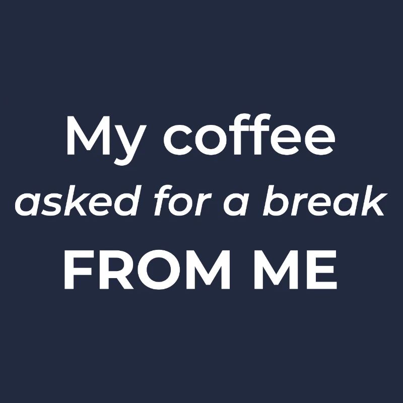 Mon café m’a demandé une pause – un café drôle