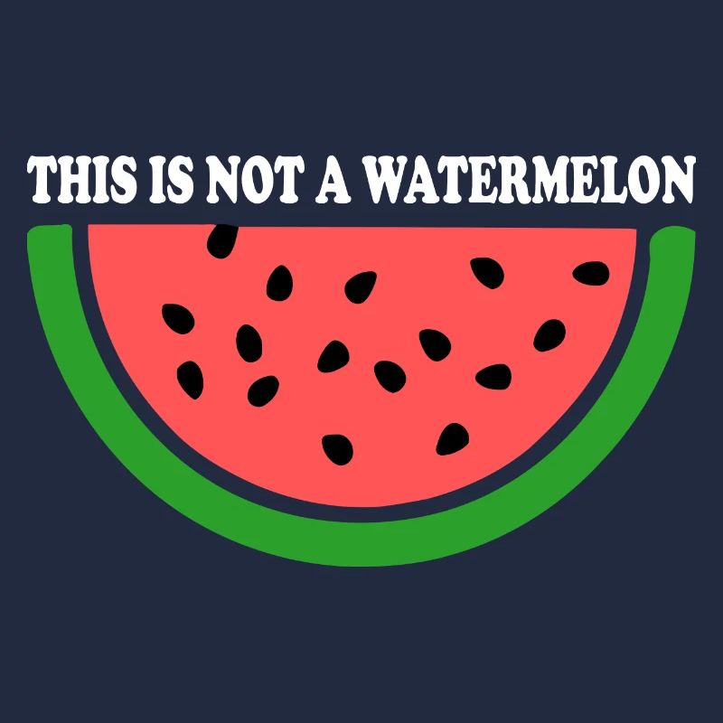 THIS IS NOT A WATERMELON