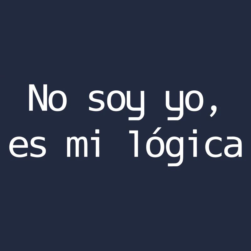 It's my logic