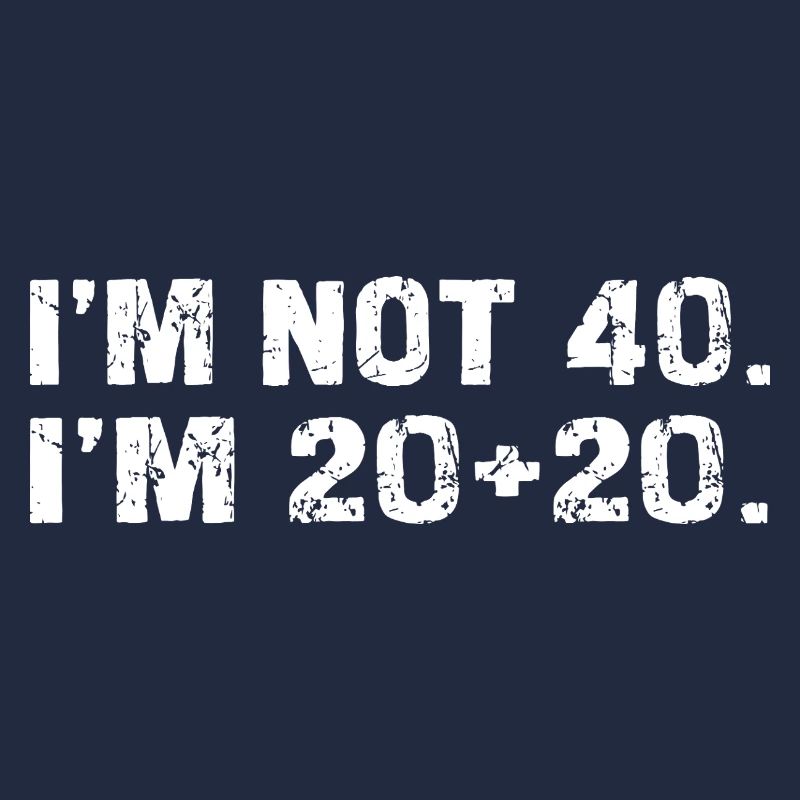 Ich bin nicht 40, ich 20+20