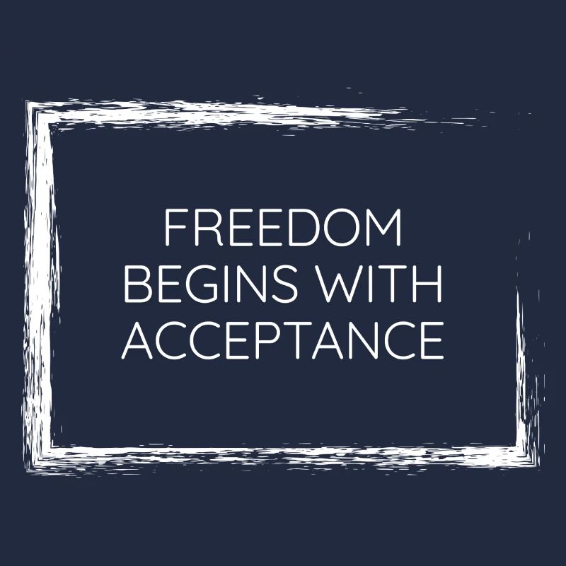 freedom begins with acceptance wisdom shirt design