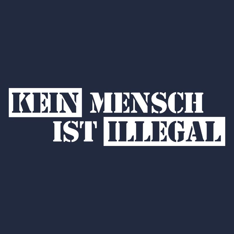 No One Is Illegal - Migration - Illegality