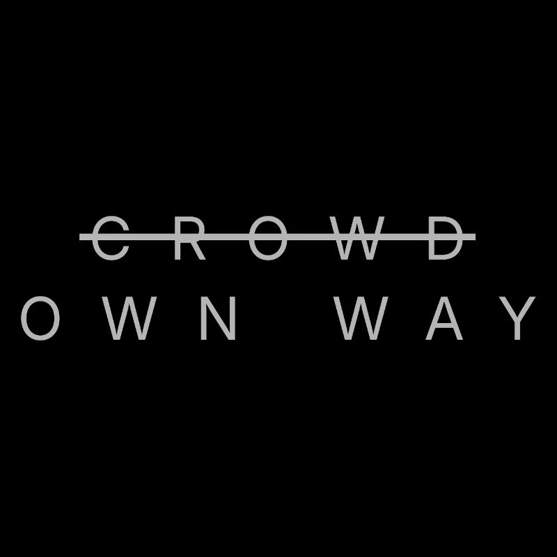 CROWD̶ → OWN WAY