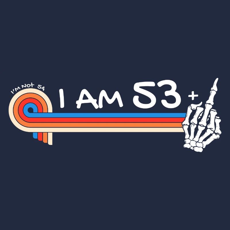 I Am 53 Plus Middle Finger - 54th Birthday