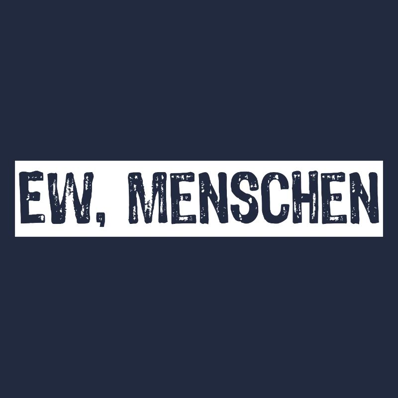 Ew Menschen
